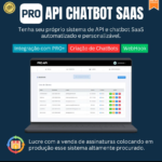 PRO-API Sistema de ChatBot & API SaaS Automatizado 2024